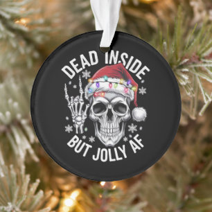 Dead Inside But Jolly AF Christmas Gift Skeleton  Ornament