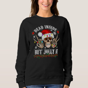 Dead Inside But Jolly AF Christmas Skull Design Sweatshirt