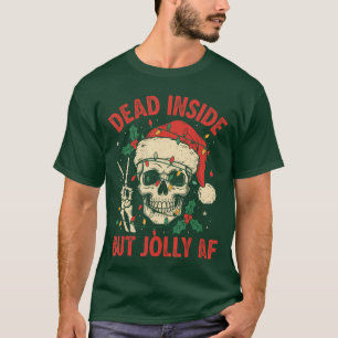 Dead Inside But Jolly AF Funny Skeleton Christmas  T-Shirt