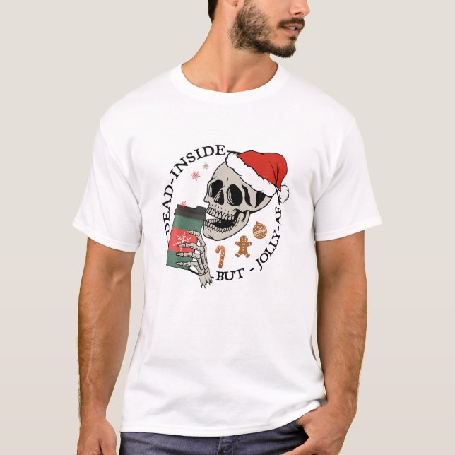 Dead Inside But Jolly AF Funny Skeleton Drinking C T-Shirt (Front)