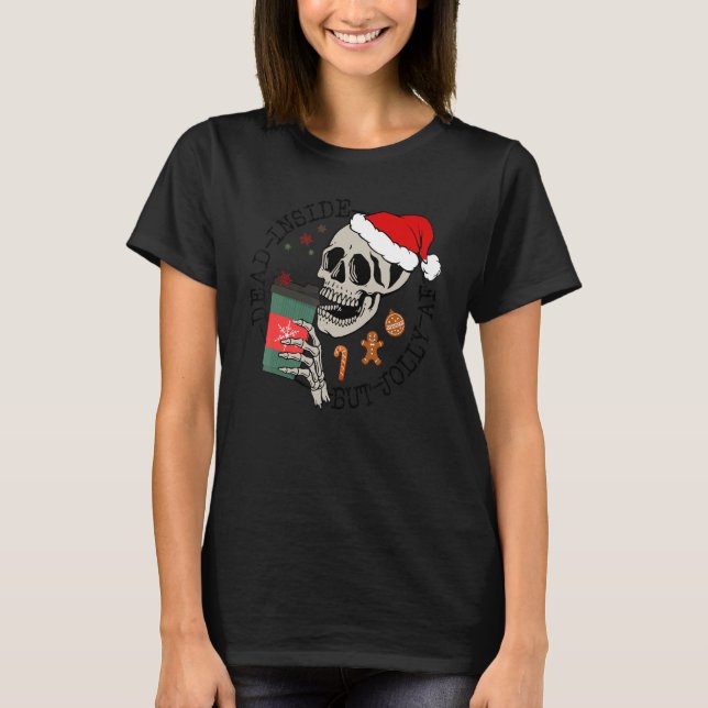 Dead Inside But Jolly AF Funny Skeleton Drinking C T-Shirt (Front)