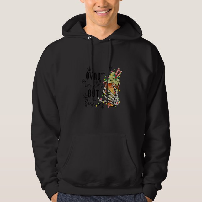 Dead Inside But Jolly AF  Skeleton Drinking Coffee Hoodie (Front)