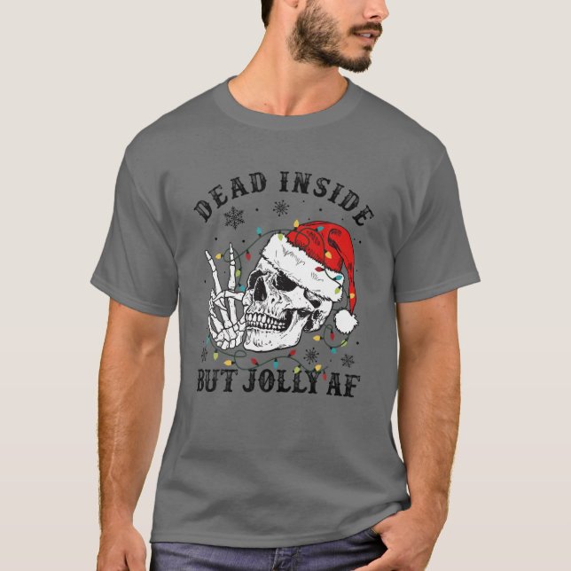 Dead Inside But Jolly AF Skull Santa Hat Family Xm T-Shirt (Front)