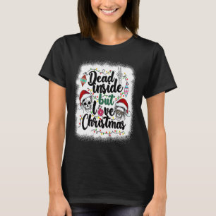 Dead Inside But Love Christmas Messy Bun Skeleton T-Shirt