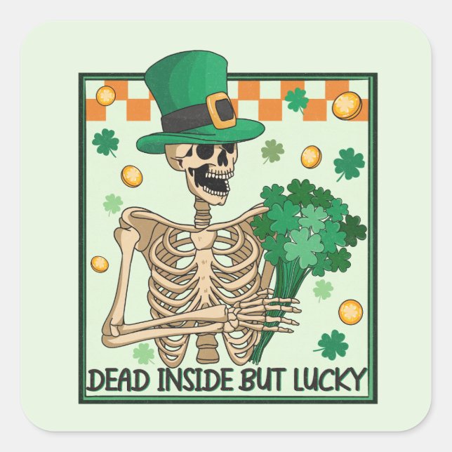 Dead Inside But Lucky St Patricks  Square Sticker (Front)
