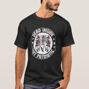 Dead Inside But Patriotic Funny Skeleton Dancing 4 T-Shirt
