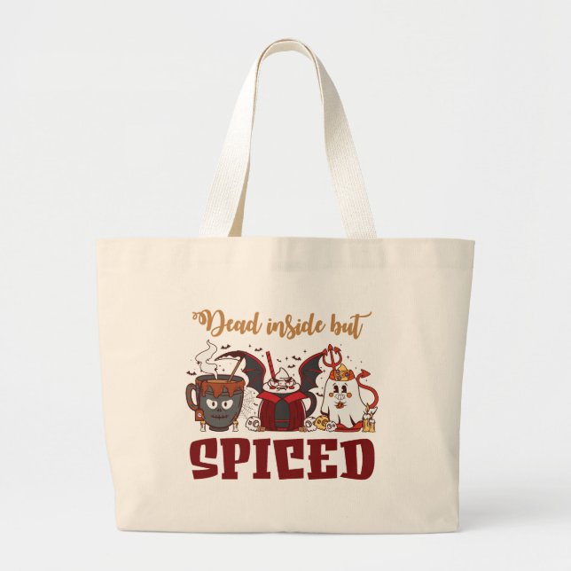 Dead Inside But Spiced – Spooky Halloween Large Tote Bag (Front)