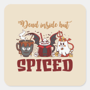 Dead Inside But Spiced – Spooky Halloween Square Sticker