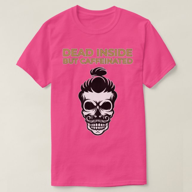 Dead Inside But Still caffeinated Haircut grandpa  T-Shirt (Design Front)