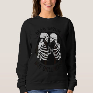 Dead Inside But Still Horny Goth Skeleton Hallowee Sweatshirt