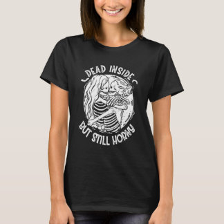 Dead Inside But Still Horny Lgbtq Skeleton Hallowe T-Shirt