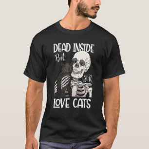 Dead Inside But Still Love Black Cat  Skeleton T-Shirt