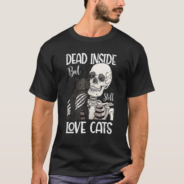 Dead Inside But Still Love Black Cat  Skeleton T-Shirt (Front)