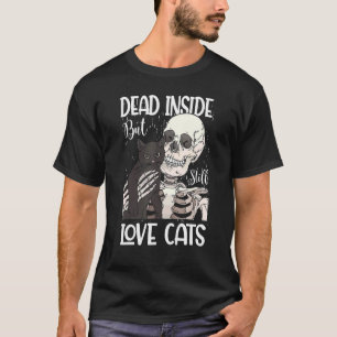Dead Inside But Still Love Cats T-Shirt