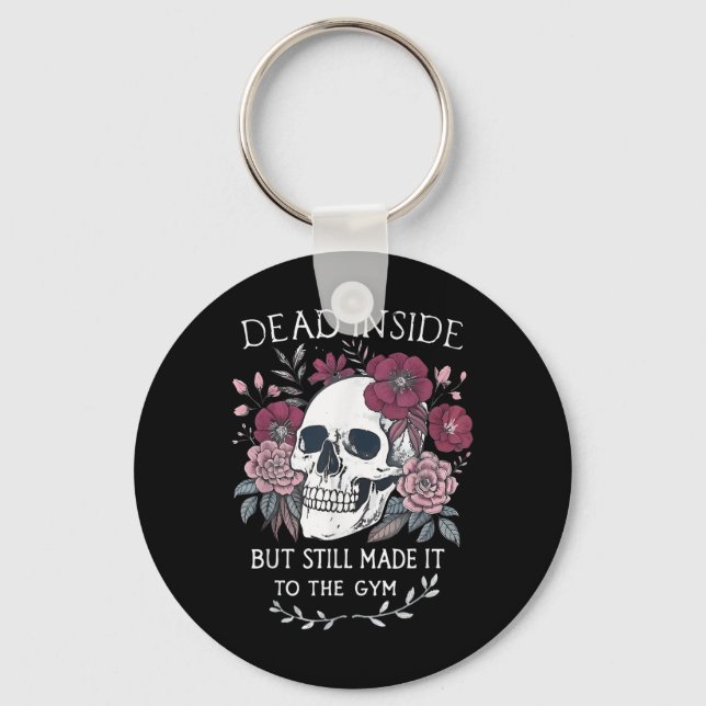 Dead Inside But Still Made It To Gym Workout Flora Key Ring (Front)