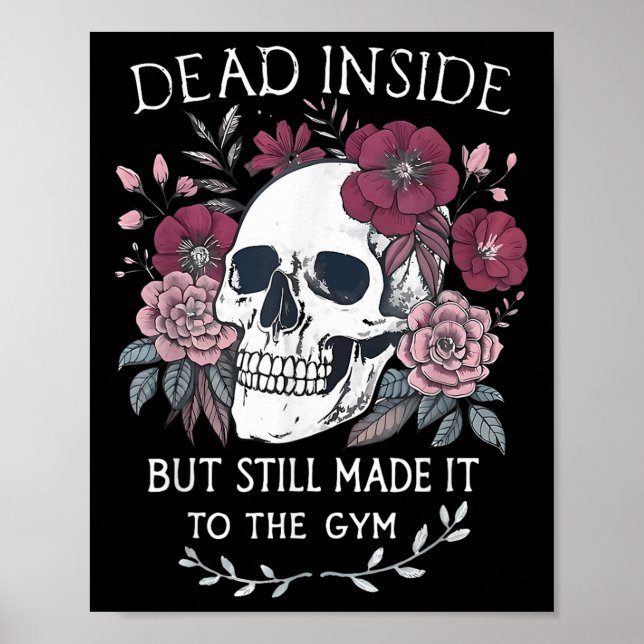 Dead Inside But Still Made It To Gym Workout Flora Poster (Front)