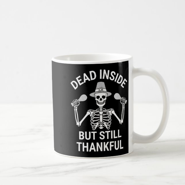 Dead Inside But Still Thankful - Skeleton Hallowee Coffee Mug (Right)