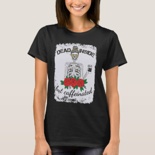 Dead Inside Caffeinated Flower Leopard Messy Bun B T-Shirt