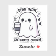 Dead Inside Caffeinated Outside Funny Ghost Coffee