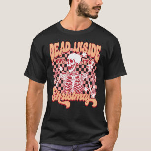 dead inside christmas skeleton T-Shirt