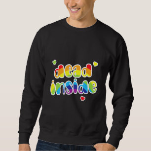 Dead Inside Dark Humour Cute Goth Teenager Womens Sweatshirt