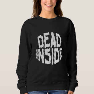 Dead Inside Ironic Skeleton Ghost Dark Sunshine Qu Sweatshirt