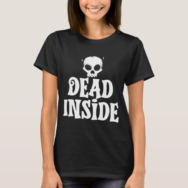 Dead Inside  Ironic Skeleton Ghost Dark Sunshine S T-Shirt (Front)