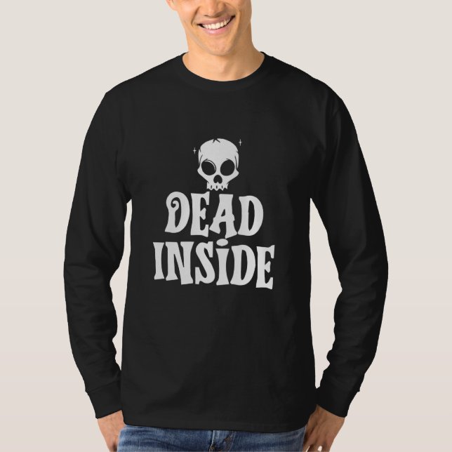 Dead Inside Ironic Skeleton Ghost Dark Sunshine Sh T-Shirt (Front)