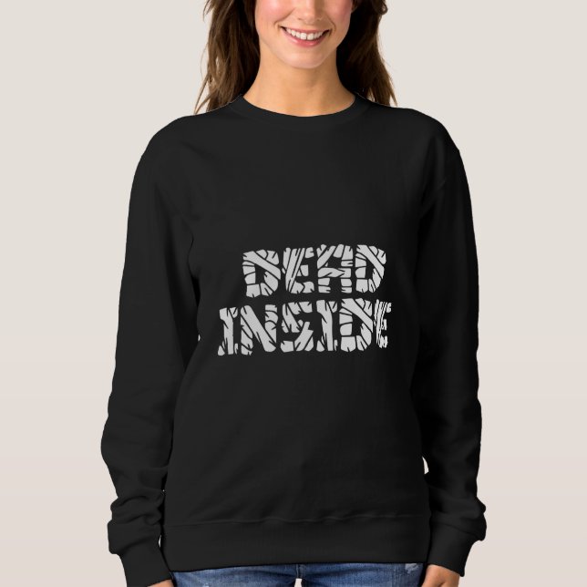 Dead Inside Ironic Skeleton Ghost Dark Sunshine Wr Sweatshirt (Front)