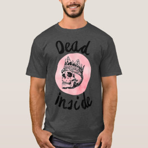 Dead inside pink skull skeleton in crown tiara T-S T-Shirt