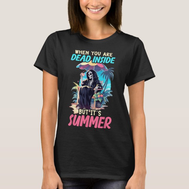 Dead Inside Sarcastic Gothic Skeleton Halloween  T-Shirt (Front)