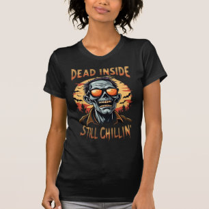 Dead Inside Still Chillin Zombie Halloween Women T-Shirt