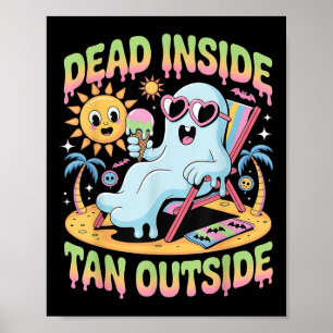 Dead Inside Tan Outside Funny Ghost Summerween _1 Poster