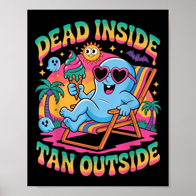 Dead Inside Tan Outside Funny Ghost Summerween  Poster (Front)