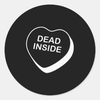 Dead Inside Valentines Day Conversation Heart  Classic Round Sticker