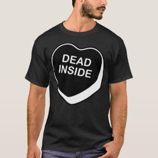 Dead Inside Valentine'S Day Conversation Heart T-Shirt