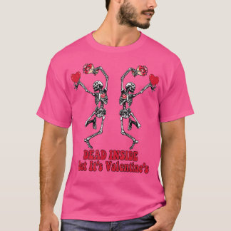 Dead inside Valentine's Day Heart Love Dancing ske T-Shirt