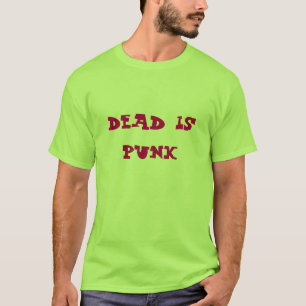 Dead Is Punk T-Shirt