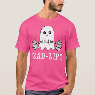 Dead Lift Ghost Gym Halloween Weight Lifting Worko T-Shirt