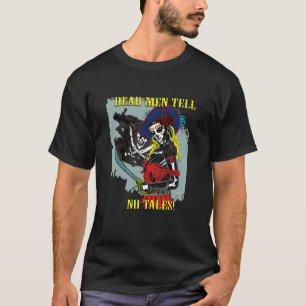 Dead Men Tell No Tales T-Shirt