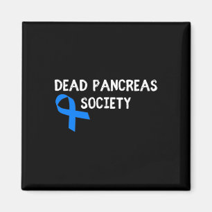 Dead Pancreas Society Diabetes Awareness Fun Diabe Magnet