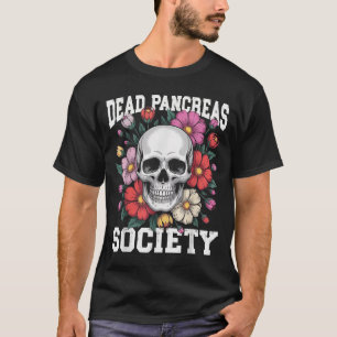 Dead Pancreas Society Diabetes Skeleton Humour Fun T-Shirt