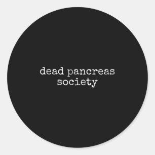 Dead Pancreas Society Funny Diabetes Awareness  Classic Round Sticker
