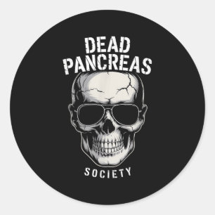 Dead Pancreas Society Shirt Diabetes Awareness For Classic Round Sticker