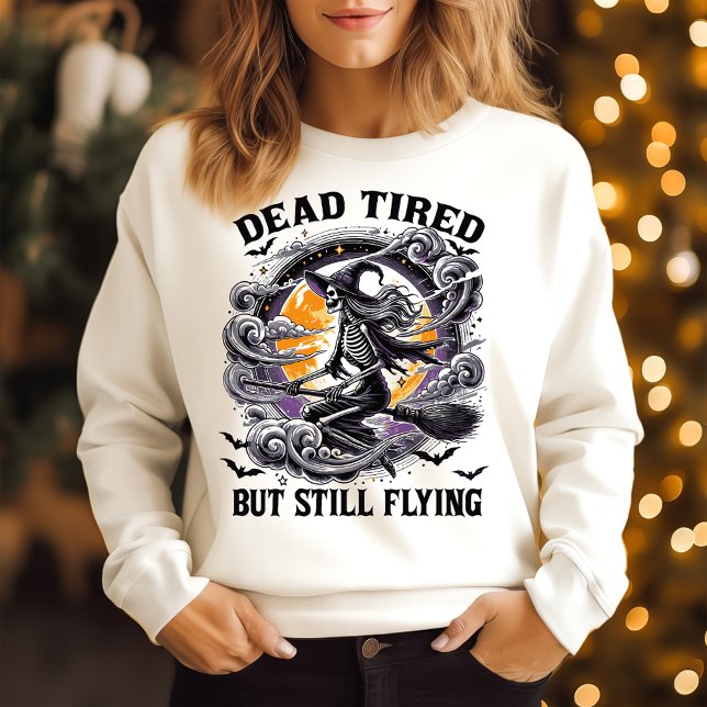 Dead tired but still flying  sweatshirt (Creator Uploaded)