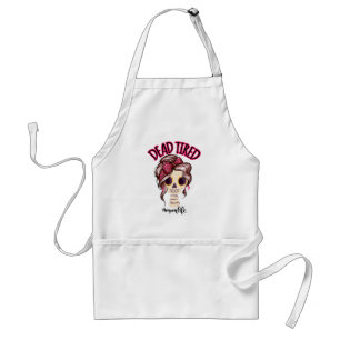 Dead Tired Mom Life Skeleton Messy Bun Bandana Standard Apron