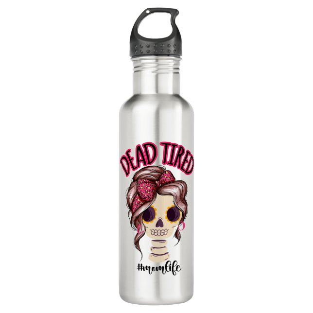 Dead Tired Mum Life Skeleton Messy Bun Bandanna 710 Ml Water Bottle (Front)