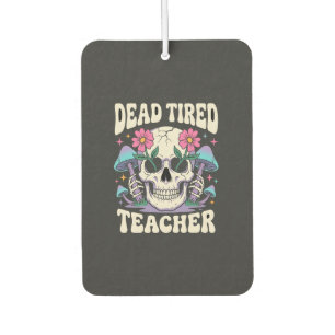 Dead Tired Teacher Skull Mushroom Halloween Graphi Car Air Freshener