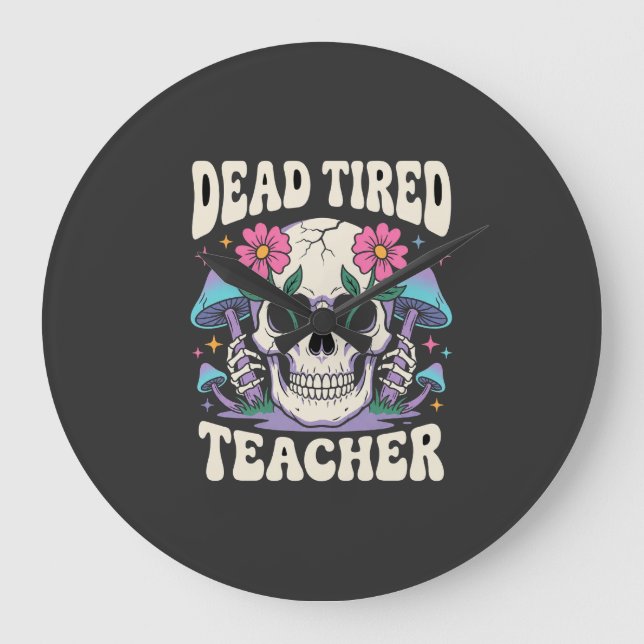 Dead Tired Teacher Skull Mushroom Halloween Graphi Large Clock (Front)
