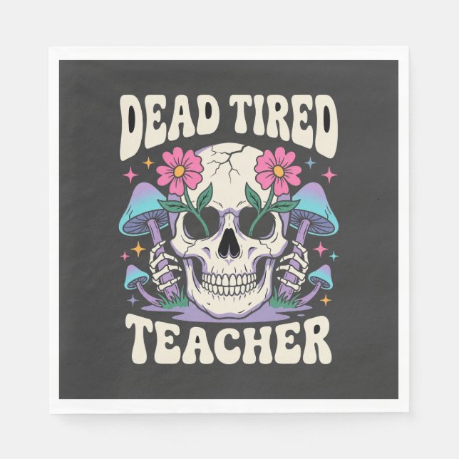 Dead Tired Teacher Skull Mushroom Halloween Graphi Napkin (Front)